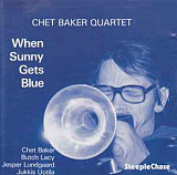 Chet Baker Quartet ‎– When Sunny Gets Blue
