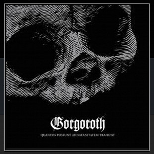 CD Gorgoroth - Quantos Possunt Ad Satanitatem Trahunt