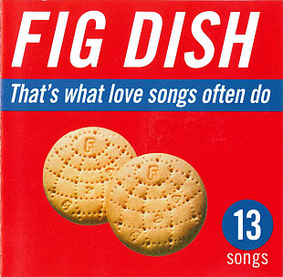 Fig Dish – That's What Love Songs Often Do ( USA )