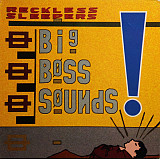 Reckless Sleepers – Big Boss Sounds ( USA )
