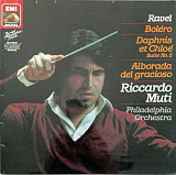 Ravel- Riccardo Muti, Philadelphia Orchestra – Boléro / Daphnis Et Chloé Suite No.2 / Alborada Del G