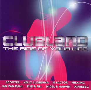 Various – Clubland - The Ride Of Your Life ++++
