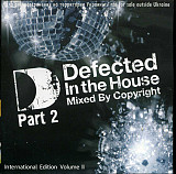 Copyright – Defected In The House - International Edition Volume II Part 2 ( UA )
