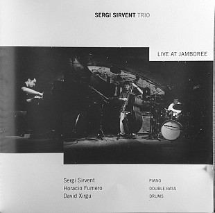 Sergi Sirvent Trio – Live At Jamboree