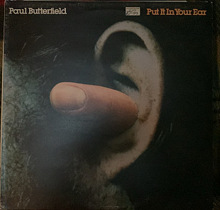 Paul Butterfield – Put It In Your Ear - 76