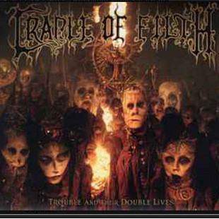 CD Cradle Of Filth - Trouble And Their Double Lives