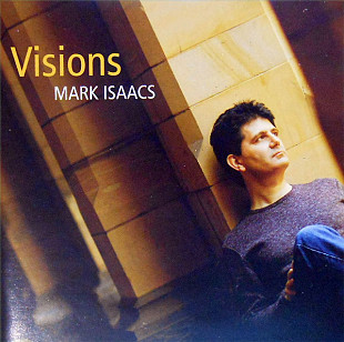 Mark Isaacs ‎– Visions