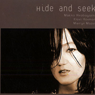 Makiko Hirabayashi, Klavs Hovman, Marilyn Mazur – Hide And Seek