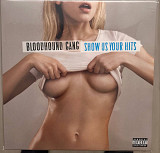 Bloodhound Gang – Show Us Your Hits