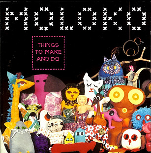Moloko – Things To Make And Do ( UK )