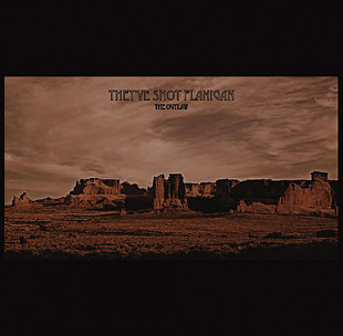 They've Shot Flanigan – The Outlaw ( USA ) LP SEALED у заводській упаковці