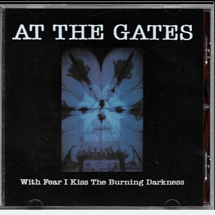 CD At The Gates - With Fear I Kiss Burning Darkness