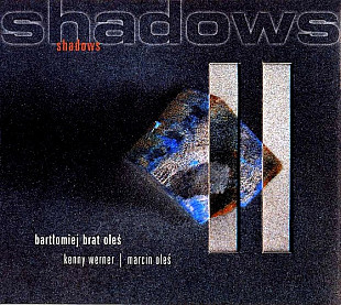 Bartłomiej Brat Oleś*, Werner* | Oleś* – Shadows