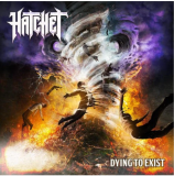 Hatchet - Dying to Exist, Yellow splatter vinyl, запечатана