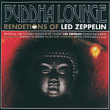 Buddha Lounge Ensemble – Renditions Of Led Zeppelin