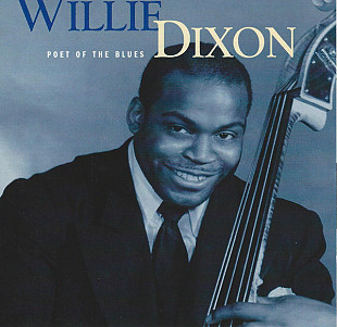 Willie Dixon – Poet Of The Blues