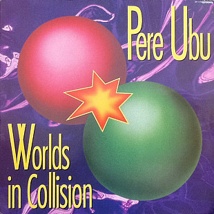 Pere Ubu ‎– Worlds In Collision ( USA ) Art Rock, Pop Rock, Experimental