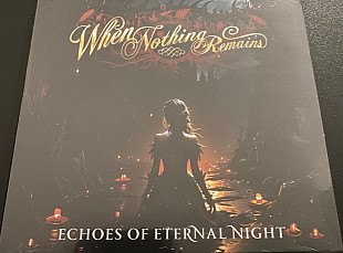 WHEN NOTHING REMAINS "Echoes of Eternal Night" digipak