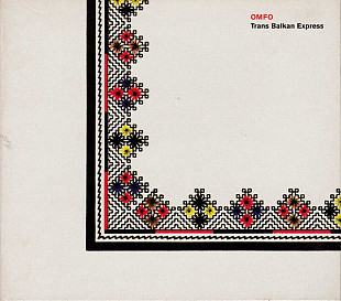 OMFO – Trans Balkan Express ( Germany ) Digipak