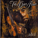 TO/DIE/FOR CD «Jaded» ℗2003