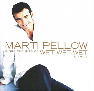 Marti Pellow – Marti Pellow Sings The Hits Of Wet Wet Wet & Smile