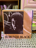 Burundi Black – Burundi Black (45 RPM, Maxi-Single - два трека продолжительностью: 6:57, 3:34), 1981