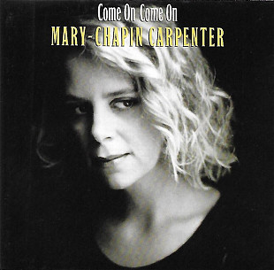 Mary-Chapin Carpenter – Come On Come On ( USA )