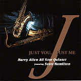 Harry Allen All Star Quintet Featuring Scott Hamilton – Just You, Just Me