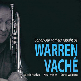 Warren Vaché – Songs Our Fathers Taught Us