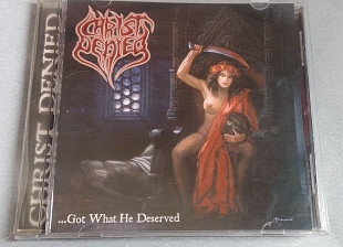 Christ Denied - ...Got What He Deserved