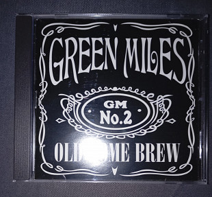 GREEN MILES - Old Hone Brew - 2009. Green Miles Records. Саміздат.