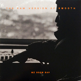 MZ Boom Bap – The Raw Version Of Smooth
