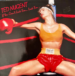 Ted Nugent – If You Can't Lick 'Em... Lick 'Em