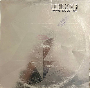 Lone Star - Firing On All Six