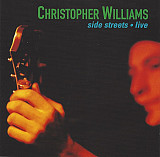 Christopher Williams – Side Streets - Live ( USA )