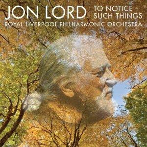 Jon Lord \ Royal Liverpool Philharmonic Orchestra – To Notice Such Things