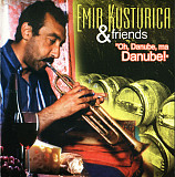 Emir Kusturica & Friends – "Oh, Danube, Ma Danube!"