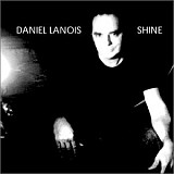 Daniel Lanois – Shine ( + Bono U2)