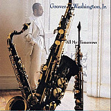 Grover Washington, Jr. 1995 All My Tomorrows (Jazz)