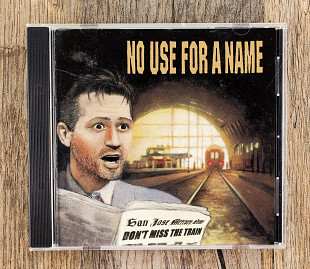 No Use For A Name - Don't Miss The Train (США)