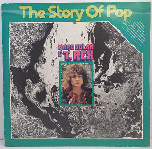 Marc Bolan & T. Rex – The Story Of Pop: Marc Bolan & T. Rex LP 12" (Прайс 36228)