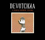 DEVOTCHKA ‎– "A Mad & Faithful Telling"
