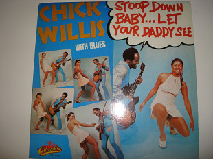 CHICK WILLIS-Stoop down baby..let your daddy see 1972 USA Funk Blues