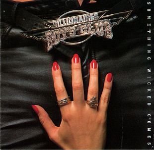 BILLIONAIRES BOYS CLUB '' Something Wicked Comes '' 1993 заводской пират. Heavy Metal. Рекомендую.