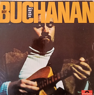 Roy Buchanan - That's What I Am Here For (Polydor, 1973)