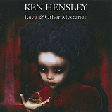 Ken Hensley – Love & Other Mysteries