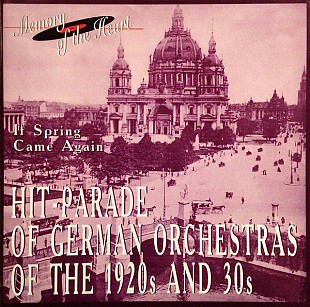 Новий СД диск Hit-Parade Of German Orchestras Of The 1920s And 30s: If Spring Came Again