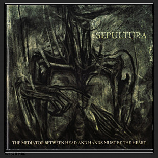 CD Sepultura - The Mediator Between Head And Hands Must Be The Heart