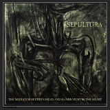 CD Sepultura - The Mediator Between Head And Hands Must Be The Heart