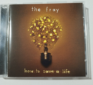 CD THE FRAY 2005 How To Save A Life (EU)